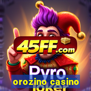 orozino casino